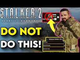 10 MAJOR MISTAKES To Avoid In Stalker 2! - (S.T.A.L.K.E.R. 2: Heart of Chornobyl Tips and Tricks)