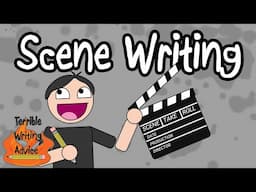 SCENE WRITING - Terrible Writing Advice