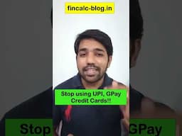 Stop using UPI and Credit Cards