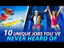 10 Unique Jobs You've Never Heard Of