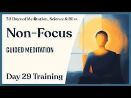 Day 29: Guided Meditation Eyes Open - 10 Minutes | 30 Days of Meditation, Science & Bliss