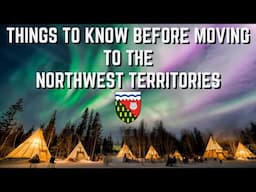 5 Things You Should Know Before Moving to The Northwest Territories