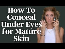 How to Conceal Under Eyes for Mature Skin | Makeup Tutorial