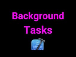 Background Tasks in iOS (Swift & Xcode) – Beginners