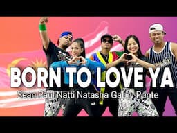 BORN TO LOVE YA | Sean Paul | Natti Natasha | Gabry Porty | ZUMBA |  ZIN JOEL