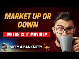 Market UP or DOWN: Nifty & Bank Nifty Analysis Explained