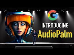 Google's New AI "AUDIO PALM" And How it Changes Sound Forever.