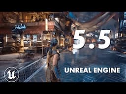 Unreal Engine 5.5 Is Now Out! ( New Features Available )