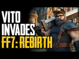 Vito Invades Final Fantasy VII: Rebirth (Part 03)