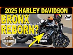 Is a 2025 HARLEY DAVIDSON Bronx coming soon?