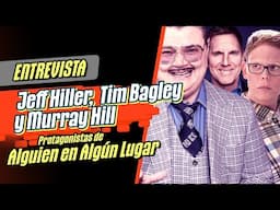 🎙️ ENTREVISTA a Jeff Hiller, Murray Hill y Tim Bagley | Alguien en Algún Lugar | Por Malditos Nerds