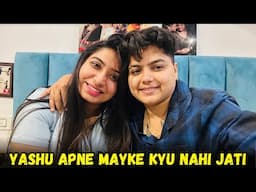 Yashu Apne Mayke Kyu Nahi Jati | @YashalsVlogs