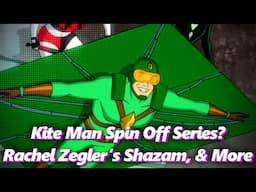 Kite-Man Spin off series, Rachel Zegler's Shazam Role, & More! - Absolute Comics