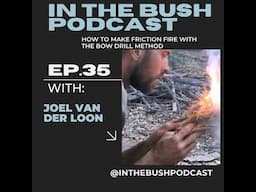 How to make a Bow Drill fire with Joel Van Der Loon