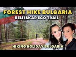 VISIT BULGARIA | Forest Hike Bulgaria | Beli Iskar Eco Trail