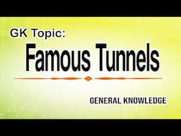 Famous Tunnels|GK mcqs|General knowledge quiz| Mushahid Haider