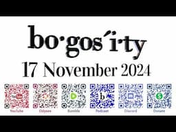 🎙️Bogosity Podcast for 17 November 2024