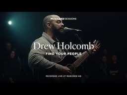 Musicbed Session: Drew Holcomb, "Find Your People"