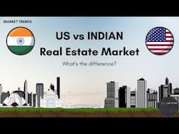 US vs Indian Real Estate Market: What's the difference?