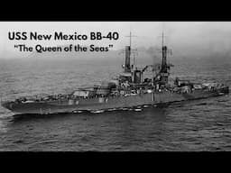 USS New Mexico BB 40 - "The Queen of the Seas"