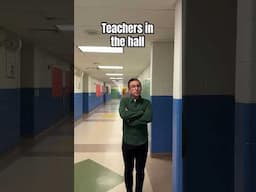 Teachers in the Hall🤣