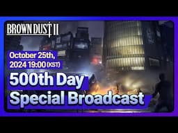 BrownDust 2 l 500th Day Special Broadcast