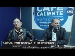 📢 #ENVIVO | SEGUNDA EMISIÓN CAFÉ CALIENTE NOTICIAS NOVIEMBRE 21 DE 2024