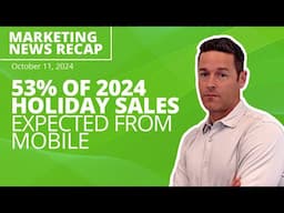 53% of 2024 Holiday Sales Expected from Mobile - Ignite Friday