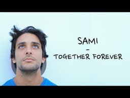 Together Forever Lyrics - Sami