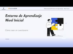 #EducamosCLM: Entorno de Aprendizaje (Nivel inicial) - Cómo crear un cuestionario