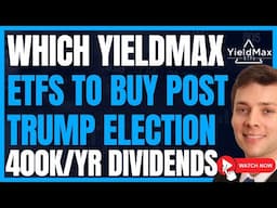 Which Yieldmax Stocks I'm Buying Post Trump Election (High Yield Dividends) #Elon #TSLA #FIRE