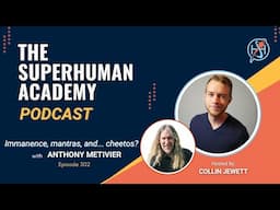 Ep. 302 Immanence, mantras, and... cheetos? with Dr. Anthony Metivier