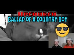 New Reaction Video Upchurch - Ballad of a Country Boy (Official Music Video)