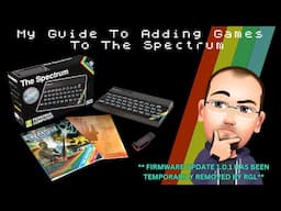 My Guide To Adding Games To The Spectrum... And Also Updating The Firmware