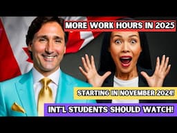 😳 Wow! Canada Increases Work Hours For Int'l Students: 24 Hours A Week Starting November | IRCC