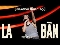 LA BÀN (LIVE AT HỘI-THUẦN-HỘI) | HOÀNG DŨNG ft. MÀU NƯỚC BAND