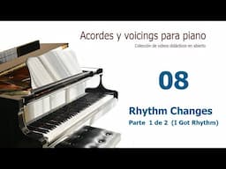 Acordes y Voicings para Piano - 08 - Rhythm Changes 1 de 2 - (I got rhythm -George Gershwin)