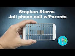 Stephan Sterns tells parents in newly released jailhouse call, "I didn't start it" -- TIR