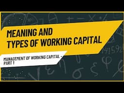 Meaning and Types Of Working Capital