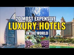 Top 20 Most Expensive Luxury Hotels In The World