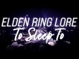 Elden Ring Lore To Sleep To ▶ The Land of Shadow Pre-DLC Speculation