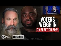 Americans Across a Divided Nation Weigh in on Election 2024 | American Voices 2024 | FRONTLINE