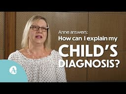 If and how can I explain my child’s diagnosis to friends and relatives? (4/6)