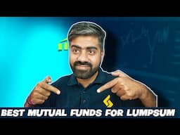 best mutual funds for Lumpsum now | long term wealth creation