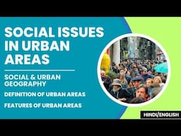 Social Issues in Urban Areas | Features of Urban Areas | In Hindi & English |