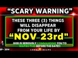 GOD- “PREPARE TO SAY GOODBYE TO THESE 3 THINGS” 👆URGENT Prophetic Word👆God's Message Today | LH~2014