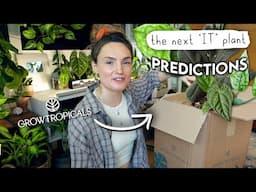 Unboxing The Next "IT" Plants! 🌱 Grow Tropicals Haul + 2025 Plant Predictions