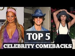 Top 5 Celebrity Comebacks