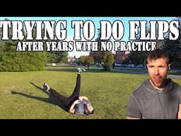 Trying to do Flips After Years with no Practice