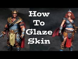 How to Glaze Skin - Improve Your Miniature's Skin Tones